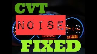 CVT Whining Noise and Fail Safe Mode Fixed!