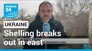 Shelling breaks out in east Ukraine as West and Moscow dispute troop moves • FRANCE 24 English