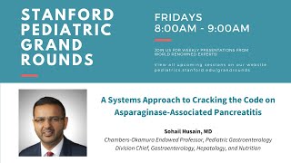 Stanford Pediatric Grand Rounds: Solving Asparaginase-Associated Pancreatitis, Sohail Husian, MD