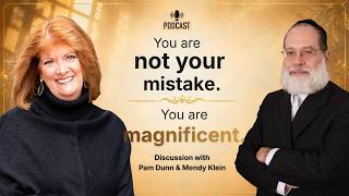 You are not your mistake. You are magnificent | Pam Dunn & Mendy Klein Life Coach