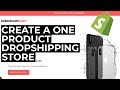 How To Build A One Product Dropshipping Store with Shopify (2022)