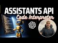 OpenAI Assistants API + Code Interpreter 🚀 CRAZY! How to get started? (Step-by-Step Tutorial)