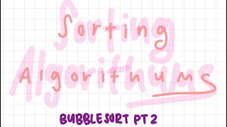 Sorting Algorithms - Bubble Sort (Part 2)