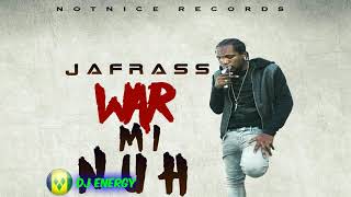 Jafrass - War Mi Nuh (Clean) (Alkaline Diss) September 2017