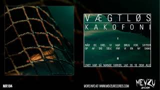 Vægtløs - Kakofoni (Full Album)