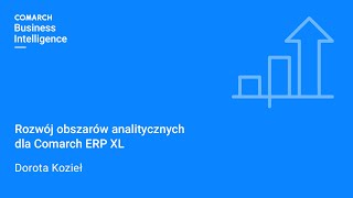 Rozwój obszarów analitycznych dla Comarch ERP XL