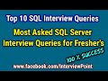 Top 10 SQL Server Interview Queries || SQL Interview Queries for freshers
