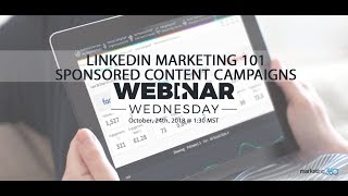 LinkedIn Marketing 101 - Sponsored Content Campaigns