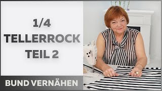 Einen trendigen ¼ Tellerrock schnell und einfach nähen. Teil 2. Nähanleitung: Bund annähen. (Archiv)