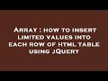 Array : how to insert limited values into each row of html table using jQuery