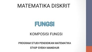 KOMPOSISI FUNGSI | PART 2 FUNGSI | MATEMATIKA DISKRIT