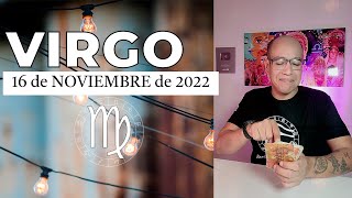 VIRGO | Horóscopo de hoy 16 de Noviembre 2022 | Lo que pasa con la familia virgo