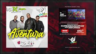 AVENTURA SPECIAL - DJ CHEO 507  #1ENYOUTUBE #QUEXOPAMUNDIAL #LAUNIVERSIDADURBANA