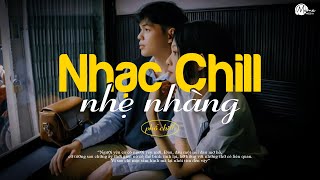 Nhạc Chill Tiktok - Tổng Hợp Những Bài Hát Tiktok 