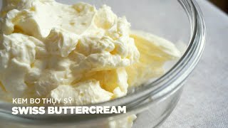 Swiss Buttercream - Kem Bơ Thuỵ Sĩ | Bakez - Baking Tutorials and Recipes