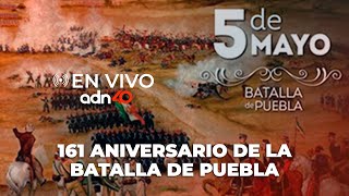 🔴 EN VIVO: 161 Aniversario de la Batalla de Puebla