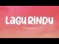 Shaggydog - Lagu Rindu (Lirik)