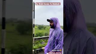 walk Kerala To Makkah by #shihabchottur #live