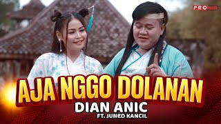 Dian Anic Ft. Juned Kancil - Aja Nggo Dolanan (Official Music Video)