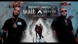 Ruffneck x MikeZup - Wait a Minute (Prod. Ruffneck)