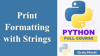 Print Formatting with Strings in Python | Learn Python in Hindi