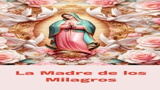 ¡Descubre la ORACIÓN Más PODEROSA a la Virgen de GUADALUPE para Milagros y Prote