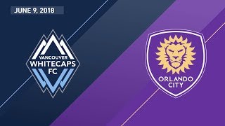 HIGHLIGHTS: Vancouver Whitecaps FC vs. Orlando City SC | June 9, 2018