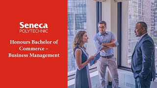 Pathways to Honours Bachelor of Commerce – Business Management - Seneca Polytechnic