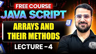 Lecture 4 : Arrays and Their Methods | Full Stack Development Free Course