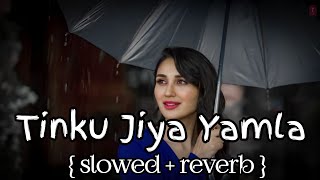 Tinku Jiya lofi Song Yamla Pagla Deewana #lofimusic #song Dharmendra Bobby Deol { slowed + reverb }