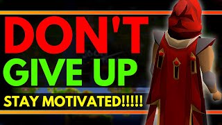 OSRS - How To Become More Motivated After Maxing On Old School Runescape - ( DON'T QUIT )
