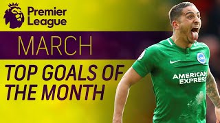 Top 20 Premier League goals of March 2019 | NBC Sports
