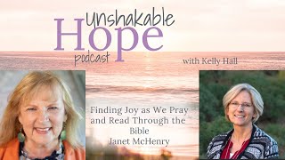 Finding Joy as We Pray and Read Through the Bible. Janet McHenry (Ep.67)