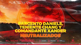 EL VICIO │ The Division 2 - Neutralizamos a Daniels, Chang y Xander.