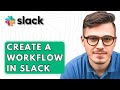 How To Create A Workflow In Slack [2026 Guide]