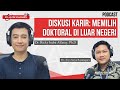 [PODCAST EP. 51] DISKUSI KARIR: MEMILIH DOKTORAL DI LUAR NEGERI