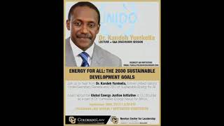 Dr. Kandeh Yumkella - Energy for All: The 2030 Sustainable Development Goals