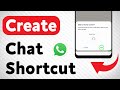 How To Create A Chat Shortcut On WhatsApp (Updated)