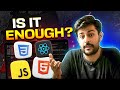 How Much HTML, CSS & JavaScript Is Enough? | Realistic Expectations