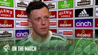 Callum McGregor On the Match | Celtic 2-2 St Mirren