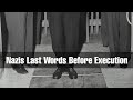 Last Words of Nazi leaders and Military Officers before Executions Nuremberg Trials