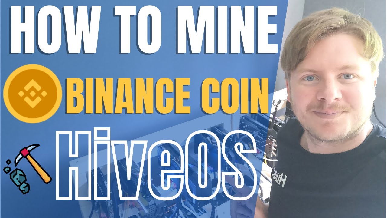 How To Mine Binance Coin Bnb In Hiveos Youtube