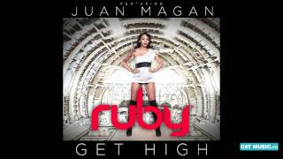 Ruby feat. Juan Magan - Get High (Official Single)