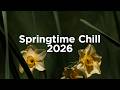 Springtime Chill 2026 🌷Chillout Mix
