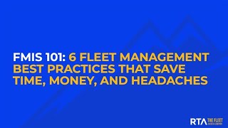 FMIS 101: 6 Fleet Management Best Practices that Save Time, Money, and Headaches