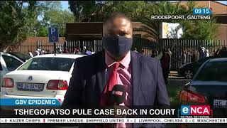 GBV Epidemic | Tshegofatso Pule case back in court