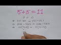 5 5=11 কীভাবে হয় একমাত্র genius রা ভুল ধরতে পারবে।math ka tricks. amazing math magic trick.math .