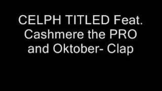 Celph Titled feat. Cashmere and oktober- Clap