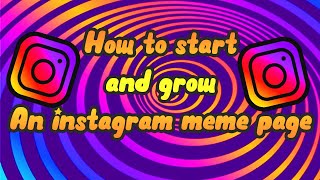 How to start and grow an Instagram Meme Page 2019!