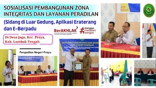 SOSIALISASI ZONA INTEGRITAS DAN LAYANAN PERADILAN DI KANTOR DESA JAGO KEC. PRAYA, KAB. LOMBOK TENGAH